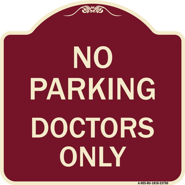 Signmission No Parking Doctors Only Heavy-Gauge Aluminum Architectural Sign, 18" x 18", BU-1818-23750 A-DES-BU-1818-23750 - main